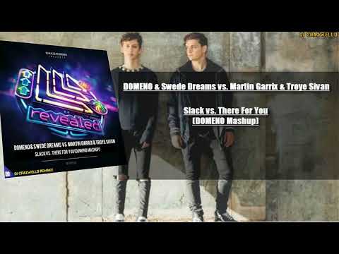 DOMENO & Swede Dreams vs. Martin Garrix & Troye Sivan - Slack vs. There For You (DOMENO Mashup)