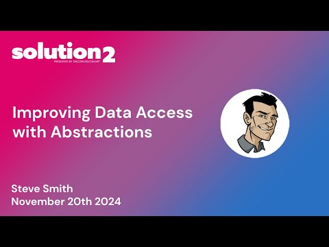 Solution2: Improving Data Access with Abstractions with Steve Smith