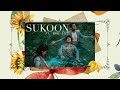 Hassan & Roshaan - Sukoon (ft. Shae Gill)