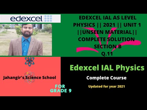 EDEXCEL IAL AS LEVEL PHYSICS || 2021 || UNIT 1 ||UNSEEN MATERIAL|| SECTION B || Q 11