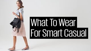 Smart Casual Outfits For Women: How To Dress Smart Casual | Next