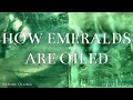 How Emeralds Are Oiled