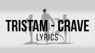 Tristam - Crave [Lyrics]
