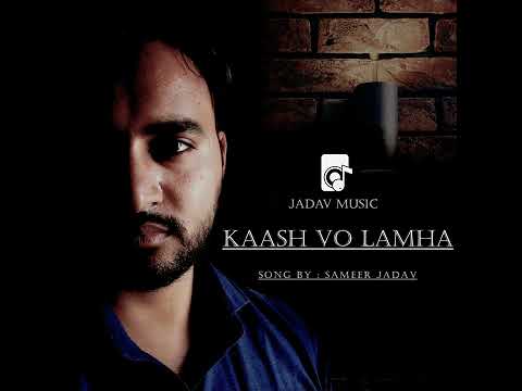 Kaash Vo Lamha (Original Song)