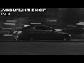 Living Life In The Night KNOX Remix