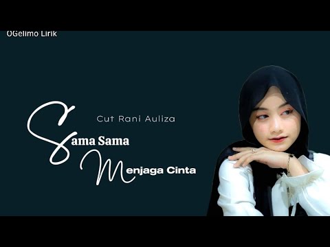 Cut Rani - Sama Sama Menjaga Cinta (Lirik)