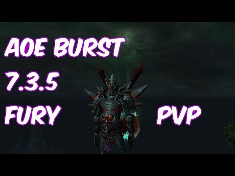 AOE BURST - 7.3.5 Fury Warrior PvP - WoW Legion