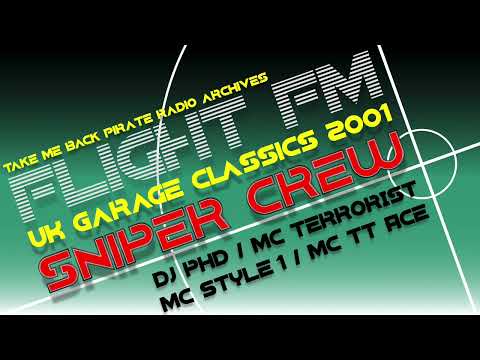 Flight FM 101.5 | UK Garage Classics 2001 | Sniper Crew: DJ PHD + MC Terrorist + MC Style 1 + MC TT