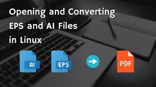 Opening and Converting EPS and AI Files in Linux