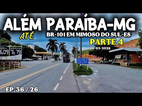 ALÉM PARAÍBA-MG ATÉ A BR-101 EM MIMOSO DO SUL-ES, PARTE 4 #riodejaneiro #minasgerais #espiritosanto 
