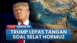 Trump Lepas Tanggung Jawab soal Pengamanan Pelayaran di Selat Hormuz, 40 Negara Gelar Rapat Darurat
