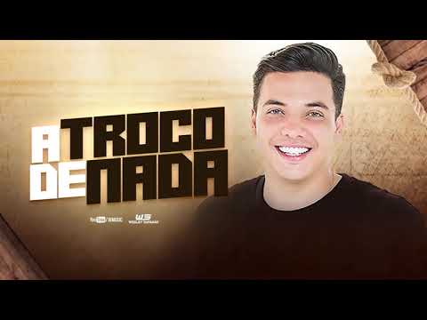 A Troco de Nada - Wesley Safadão