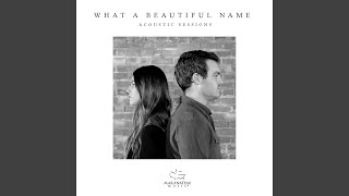 What A Beautiful Name (Acoustic)