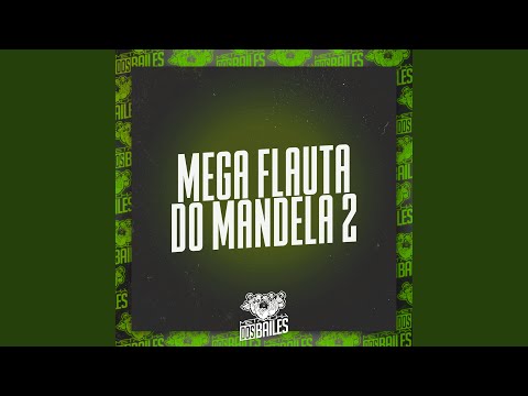 Mega Flauta do Mandela 2