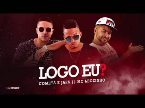 DANILO COMETA E JAPA E MC LEOZINHO DO RECIFE - LOGO EU - MÚSICA NOVA 2017