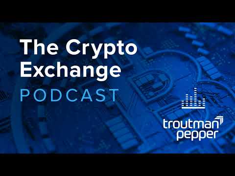 Crypto As "Funds" Under the EFTA – How a Court's Recent Ruling May Impact Virtual Currency Platfo...