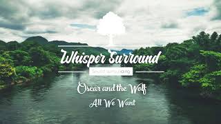 Oscar and the Wolf - All We Want