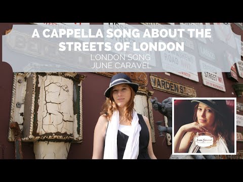 London Song - June Caravel (Official music Video) I a cappella song about the streets of London