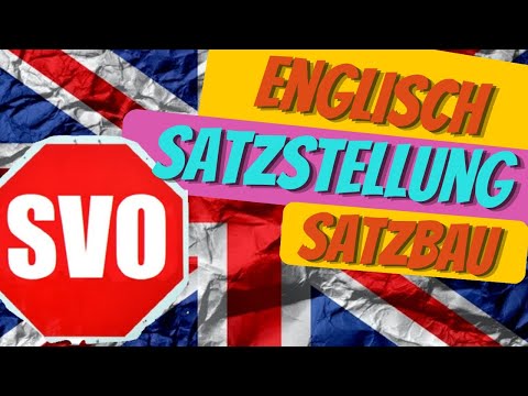 Satzbau Englisch - Satzstellung in Englisch verblüffend einfach erklärt mit  nur einem einzigen Satz