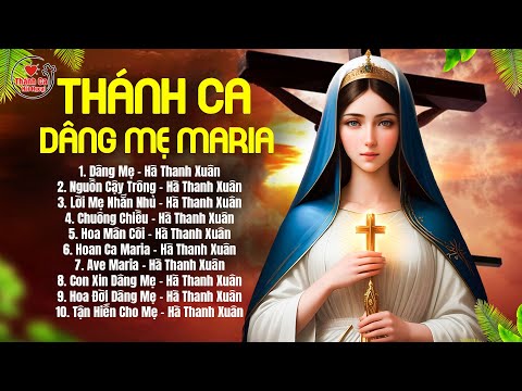 Thánh Ca Dâng Mẹ Maria Hay Nhất 2024 | Dâng Mẹ | Thánh Ca Hải Ngoại Đặc Biệt