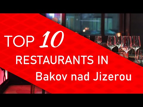 Top 10 best Restaurants in Bakov nad Jizerou, Czech Republic