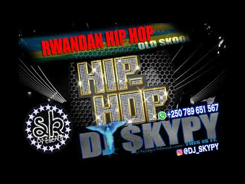 RWANDAN HIP HOP Old school MIX BY DJ SKYPY Ft Bull dogII FiremanII P fla,Jay PollyIIGreen p ect