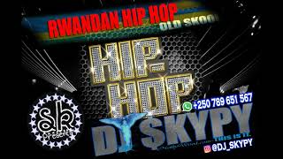 RWANDAN HIP HOP Old school MIX BY DJ SKYPY 2022 Ft Bull dogII FiremanII P fla,Jay PollyIIGreen p ect