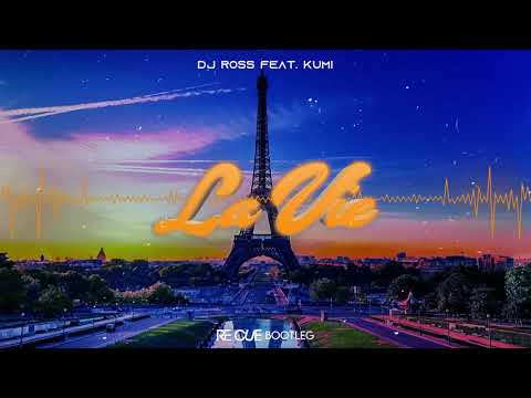 DJ Ross & Kumi - La Vie (Re Cue Bootleg)