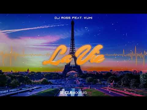 DJ Ross & Kumi - La Vie (Re Cue Bootleg)