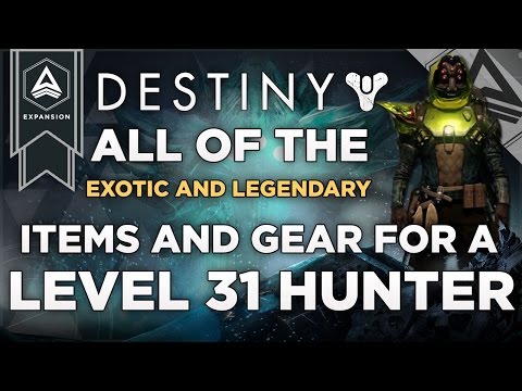 Destiny: Level 31 Hunter And All Of His Exotic, Legendary And Rare Gear