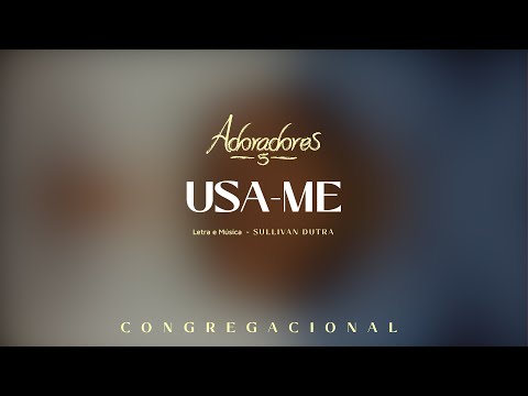 ADORADORES 5 - USA-ME (LETRA)