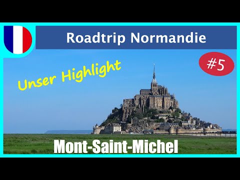 Roadtrip Normandie Teil 5 | Mont-Saint-Michel