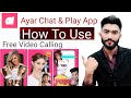 Ayar Chat App Ayar Chat App Kaise Use Kare Ayar Chat App Mein Video Call Kaise Kare Ayar App