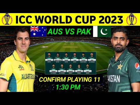 ICC World Cup 2023 || Pakistan Vs Australia Match Details & Pak Team Confirm Playing 11 | Aus vs Pak