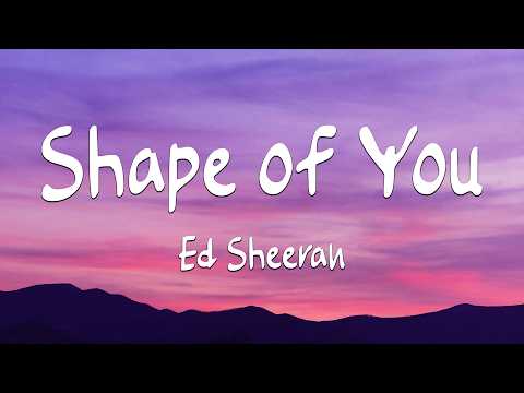 Ed Sheeran - Shape of You