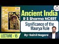 Ancient India R S Sharma NCERT Lecture 15 Significance Of The Maurya Rule UPSC