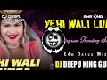 Yahi Wali Lunga Nahi Manunga New Dj Songs