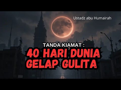 TANDA KIAMAT‼️40 hari dunia Gelap Tanpa Matahari - USTADZ ABU HUMAIROH