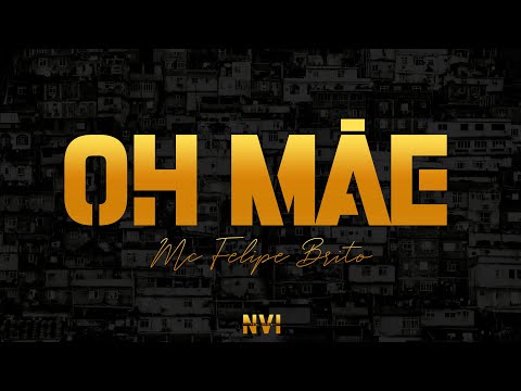 MC Felipe Brito - Oh Mãe (Áudio Oficial) Dieguinho NVI