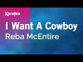 I Want A Cowboy - Reba McEntire | Karaoke Version | KaraFun