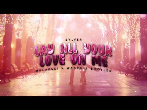 Sylver - Lay All Your Love On Me (Dj Mularski x WANCHIZ Bootleg)