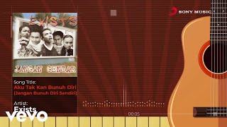 Download lagu Exists - Aku Takkan Bunuh Diri (Jangan Bunuh Diri Sendiri) mp3 Download lagu Exists - Aku Takkan Bunuh Diri (Jangan Bunuh Diri Sendiri) mp3