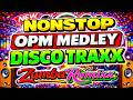 NONSTOP OPM MEDLEY HATAW DISCO TRAXX 2026