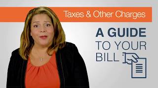A Guide to Your Bill: Taxes and Charges