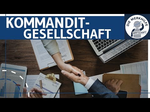 Limited partnership / KG simply explained - foundation, structure, liability, capital & financing