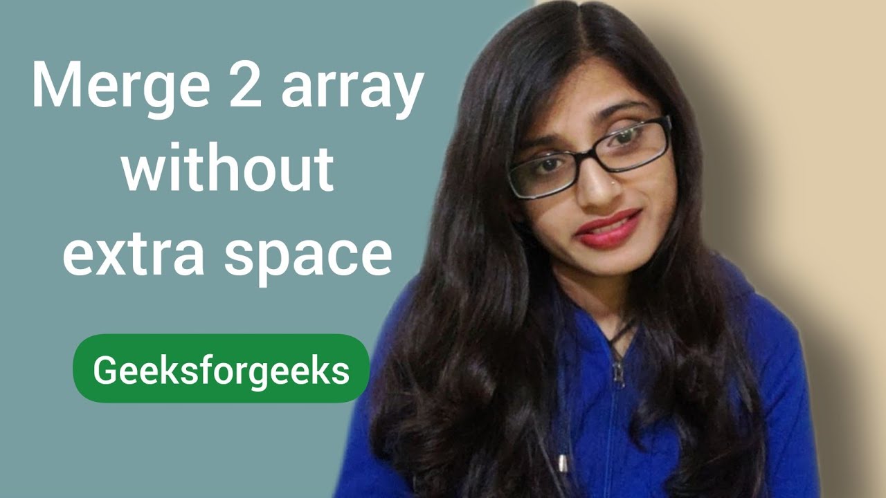 Merge 2 array without extra space || Hard || Geeksforgeeks