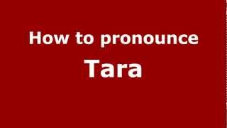 How to pronounce Tara