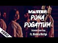 Pona Pogattum Extended Cover Song MASTER Ft Akshita Merlyn Thalapathy Vijay Anirudh