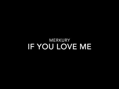 Merkury - If You Love Me