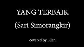 Yang Terbaik - Sari Simorangkir (JPCC) covered by Ellen